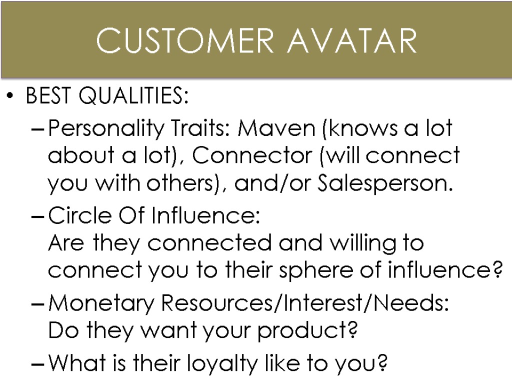 BEST QUALITIES: Personality Traits: Maven (knows a lot about a lot), Connector (will connect